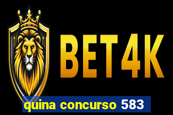 quina concurso 583